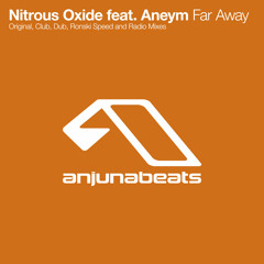 Nitrous Oxide Feat. Aneym - Far Away (Ronski Speed Mix)
