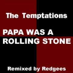 Papa Was a Rolling Stone Redgees Remix