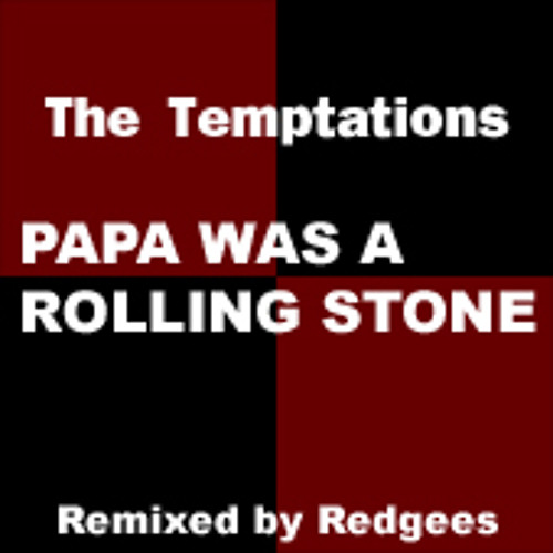Papa Was a Rolling Stone Redgees Remix