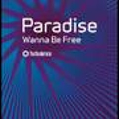 Paradise - Wanna Be Free (Rezon8 Remix)