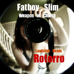 Fatboy Slim - Weapon of Choice (Rotorro's LandSlide Remix)