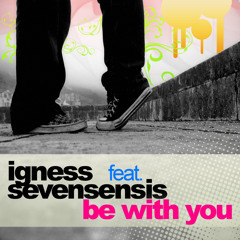 Igness feat. Sevensensis - Be with you (DIGITAL DAWN's Rmx)