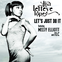 “Let’s Just Do It” by Lisa ‘Left Eye’ Lopes featuring Missy Elliott and TLC