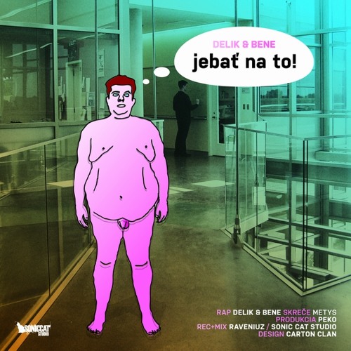 Delik & Bene - Jebať na to