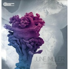 June Miller - Neurosis [Horizons]