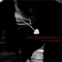 Anton Kristiansson - Du Är Knark (feat. Organismen & PstQ)