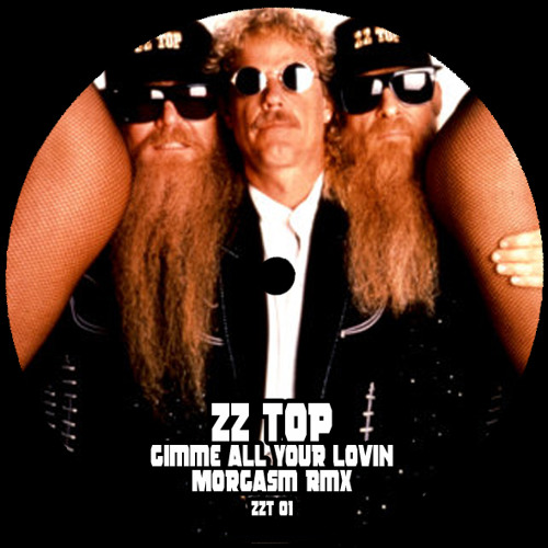 ZZ Top - Gimme all your lovin' - Morgasm Rmx