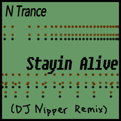 N Trance - Stayin Alive (DJ Nipper Remix)