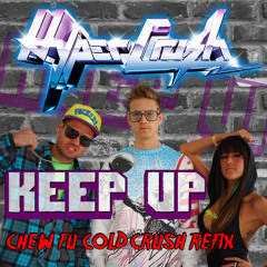 Keep Up (Chew Fu Cold Crush Fix)