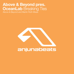 Above & Beyond Pres. OceanLab - Breaking Ties