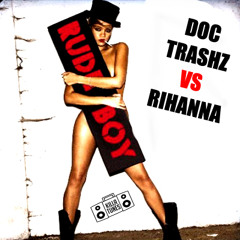 Rihanna - Rude boy (Doc Trashz dubstep remix) 2010 FREE DOWNLOAD