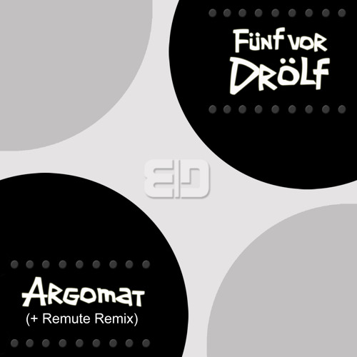 Argomat - Fünf vor Drölf (Remute Remix)