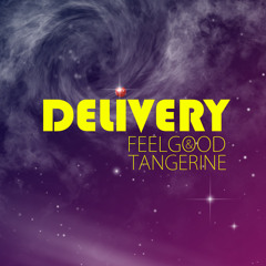 Feelgood & Tangerine - Delivery