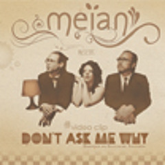 Meïan - Dont Ask Me Why