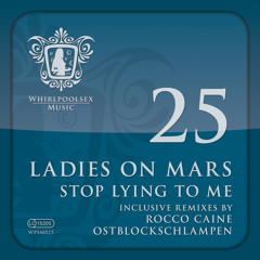 Ladies On Mars - Stop Lying To Me (Rocco Caine Remix) PROMO-CUT