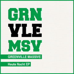 Greenville Massive - Heute Nacht