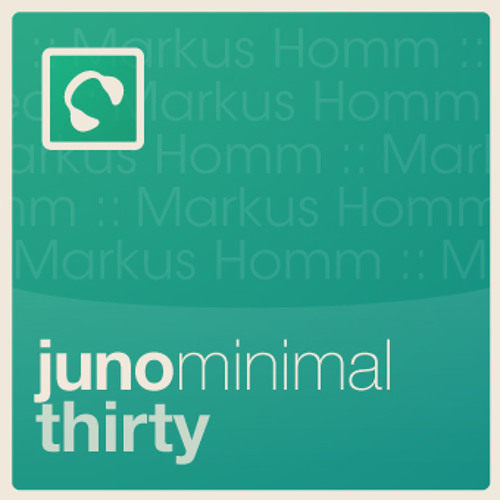 Juno Minimal 30 - special edition mixed by Markus Homm (Highgrade, Diynamic)