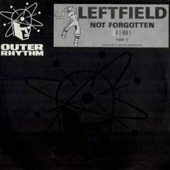 Leftfield - Not Forgotten (Timo Garcia & Gus One remix)