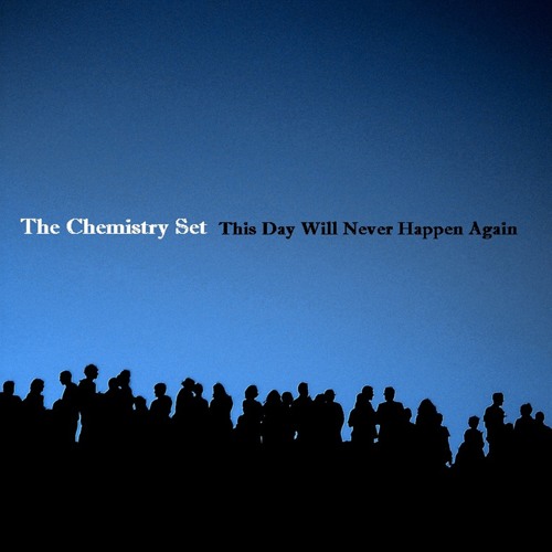 The Chemistry Set - The World is Hollow and I Touched the Sky
