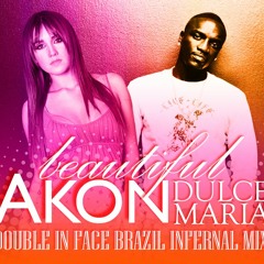 Akon Feat.Dulce Maria - Beautiful (Double In Face Brazil Infernal Mix)