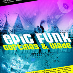 Cortinas & Wade Present EPIC FUNK (mix)