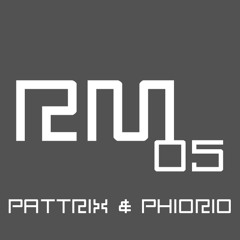 Pattrix & Phiorio_RM05.2