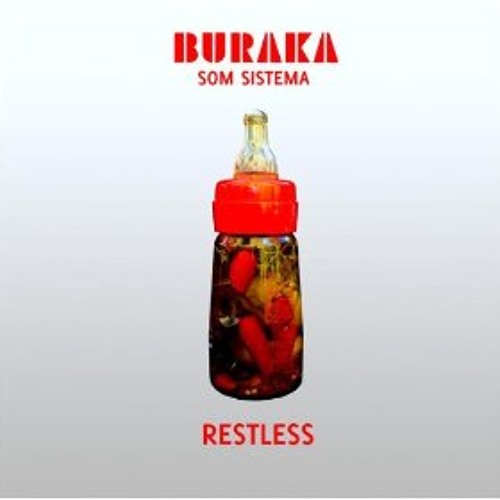 Buraka Som Sistema - Restless (Radio Edit)