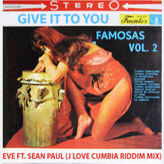 Eve f. Sean Paul - Give It To You (J Love Cumbia Riddim Mix)