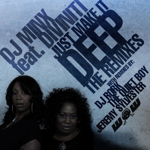 DJ Minx and Diviniti "Just Make it Deep"