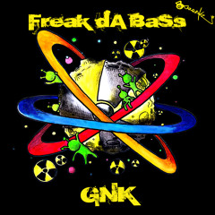 Freak Da Bass - GNK (original mix)