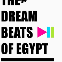 ( The Dream Beats of Egypt )_vol.004