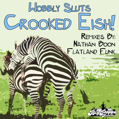 Wobbly Sluts - Crooked Eish! (Original)