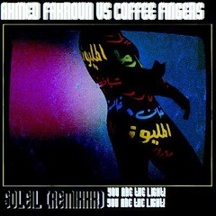 Ahmed Fakroun - Soleil (Coffee Fingers Remix)