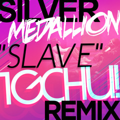 Slave (The Girls Can Hear Us Remix)