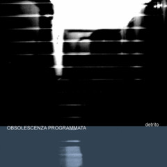 OBSOLESCENZA PROGRAMMATA / ausfahrt