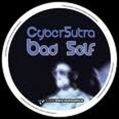 Cybersutra - Bad Self (Split & Jaxta Rmx)