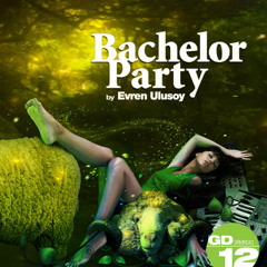 Evren Ulusoy - Bachelor Party (Art Patrice Mix) [Ready Mix]
