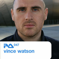 Vince Watson - Resident Advisor Podcast RA.47