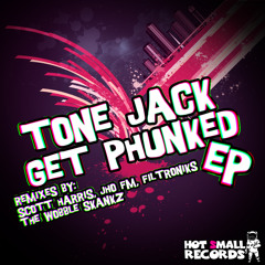 Tone Jack - Get Phunked (Filtroniks Remix) MASTERED - Hot Small Records