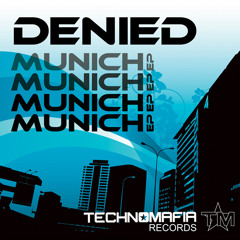 DENIED - Munich (ToGe Remix) - Technomafia Records