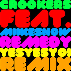 Crookers feat. Miike Snow - Remedy (YESYESYO! Bootleg)