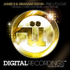 JAMIE B & GRAHAM DIXON - TAKE U TO LOVE (ELECTROMIX)