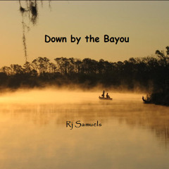 Down by the Bayou (Agas Song) - PolJam-x