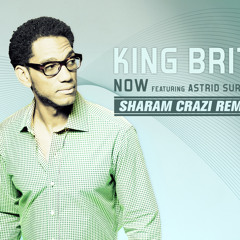 King Britt ft. Astrid Suryanto - Now (Sharam Crazi Remix)