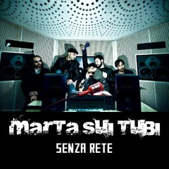 Marta sui Tubi - Senza Rete