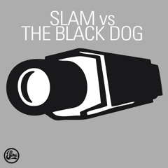 The Black Dog – CCTV Nation (Slam Remix)