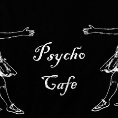 Psycho Cafe - Drive