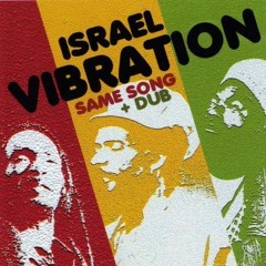 (The Same Song + Dub) Israel Vibration - Licks And Kicks Dub