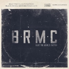 Black Rebel Motorcycle Club //Beat The Devil's Tattoo