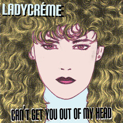 Kylie Minogue - Can't Get You Out of My Head (Ladycréme mix)